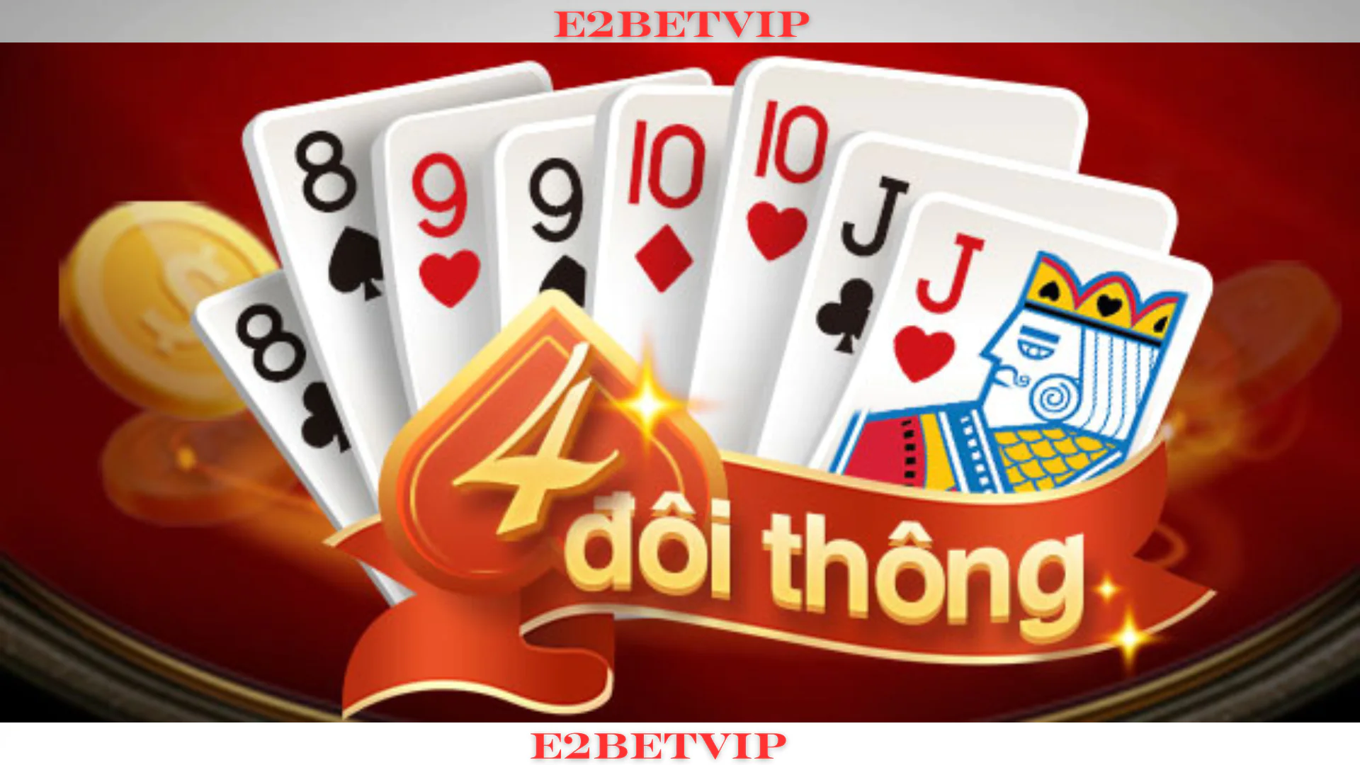 E2BETVIP | BÀI TIẾN LÊN MIỀN NAM 